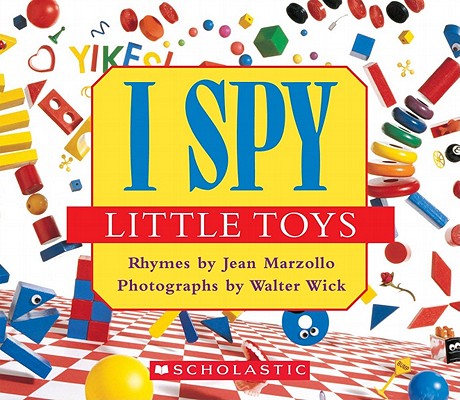 I Spy Little Toys: A Book of Picture Riddles - Jean Marzollo