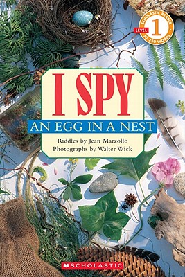 I Spy an Egg in a Nest: Scholastic Reader Level 1 - Jean Marzollo