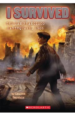 I Survived the San Francisco Earthquake, 1906 (I Survived #5) - Lauren Tarshis