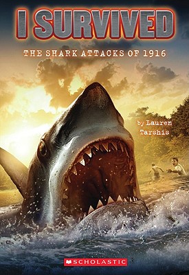I Survived the Shark Attacks of 1916 (I Survived #2) - Lauren Tarshis