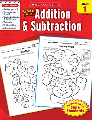 Scholastic Success with Addition & Subtraction: Grade 1 Workbook - Scholastic