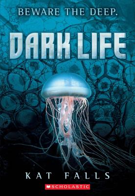 Dark Life: Book 1 - Kat Falls