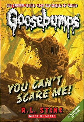 You Can't Scare Me! (Classic Goosebumps #17) - R. L. Stine