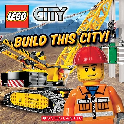 Lego City: Build This City! - Scholastic