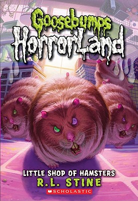 Little Shop of Hamsters (Goosebumps Horrorland #14), Volume 14 - R. L. Stine