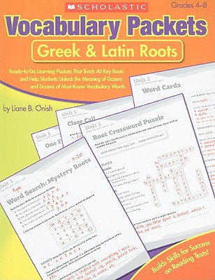 Vocabulary Packets: Greek & Latin Roots - Liane Onish