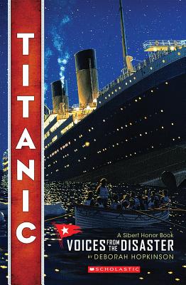 Titanic: Voices from the Disaster - Deborah Hopkinson
