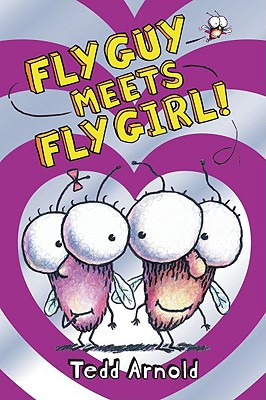 Fly Guy Meets Fly Girl! - Tedd Arnold