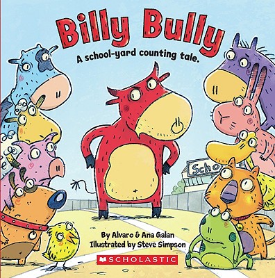 Billy Bully: A School-Yard Counting Tale. - Ana Galan