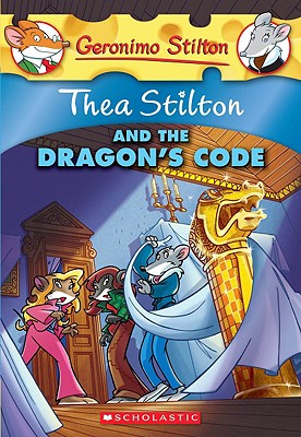 Thea Stilton and the Dragon's Code: A Geronimo Stilton Adventure - Geronimo Stilton