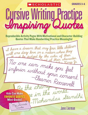 Cursive Writing Practice: Inspiring Quotes: Reproducible Activity Pages with Motivational and Character-Building Quotes That Make Handwriting Practice - Jane Lierman