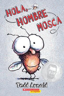 Hola, Hombre Mosca (Hi, Fly Guy) = Hello, Fly Man - Tedd Arnold