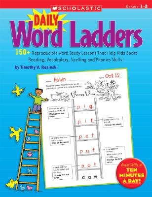 Daily Word Ladders: Grades 1-2: 150+ Reproducible Word Study Lessons That Help Kids Boost Reading, Vocabulary, Spelling and Phonics Skills! - Timothy Rasinski
