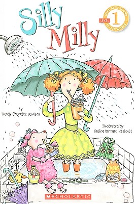 Scholastic Reader Level 1: Silly Milly - Wendy Cheyette Lewison