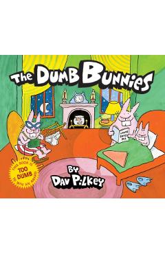 The Dumb Bunnies - Dav Pilkey