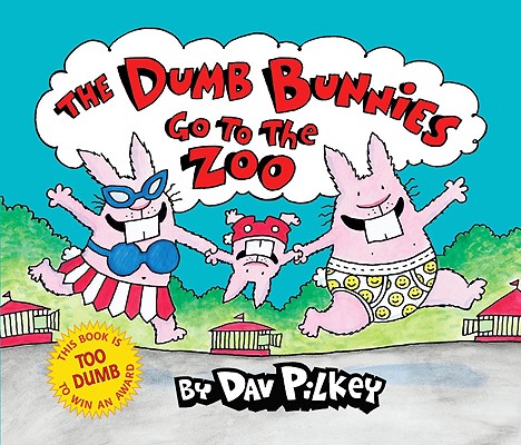 The Dumb Bunnies Go to the Zoo - Dav Pilkey