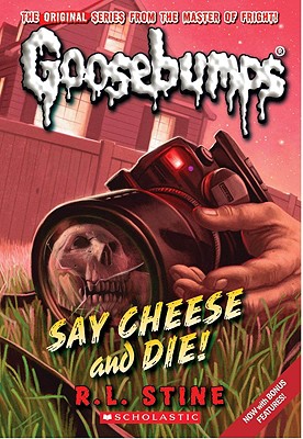 Say Cheese and Die! (Classic Goosebumps #8) - R. L. Stine