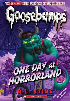 One Day at Horrorland (Classic Goosebumps #5) - R. L. Stine