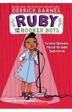 Coperta cărții 'Trivia Queen, Third Grade Supreme (Ruby and the Booker Boys #2) - Derrick Barnes'