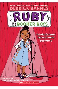 Trivia Queen, Third Grade Supreme (Ruby and the Booker Boys #2) - Derrick Barnes