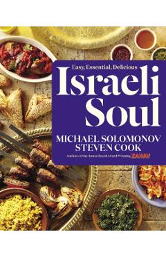 Israeli Soul: Easy, Essential, Delicious - Michael Solomonov