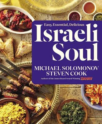 Israeli Soul: Easy, Essential, Delicious - Michael Solomonov