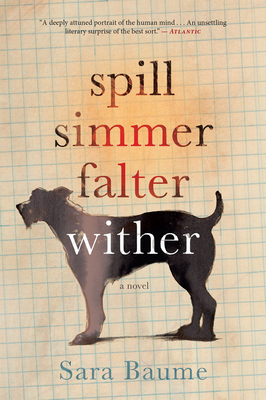 Spill Simmer Falter Wither - Sara Baume
