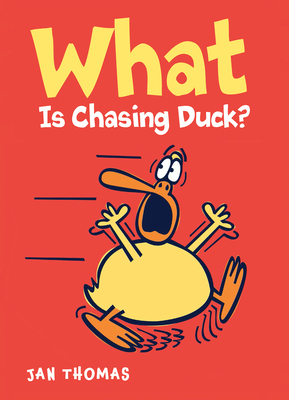 What Is Chasing Duck? - Jan Thomas