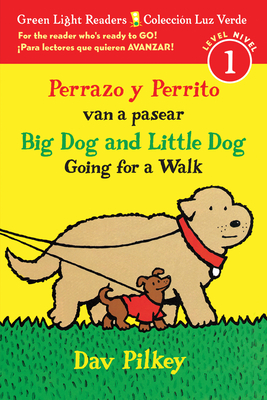 Perrazo Y Perrito Van a Pasear/Big Dog and Little Dog Going for a Walk (Reader) - Dav Pilkey