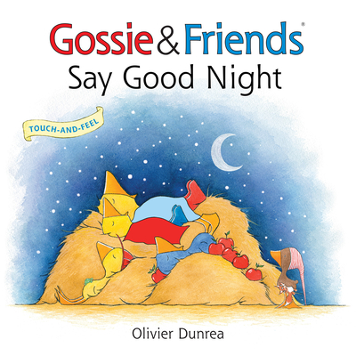 Gossie & Friends Say Good Night - Olivier Dunrea