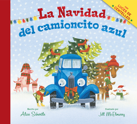 La Navidad del Camioncito Azul (Little Blue Truck's Christmas Spanish Edition) - Alice Schertle