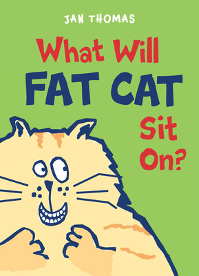 What Will Fat Cat Sit On? - Jan Thomas