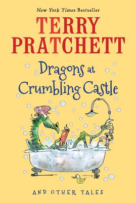 Dragons at Crumbling Castle: And Other Tales - Terry Pratchett
