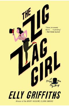 The Zig Zag Girl - Elly Griffiths