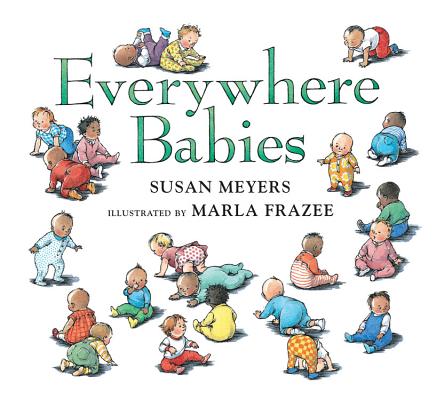 Everywhere Babies (Padded Board Book) - Susan Meyers