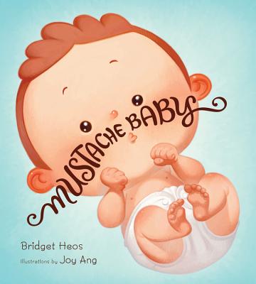 Mustache Baby (Board Book) - Bridget Heos