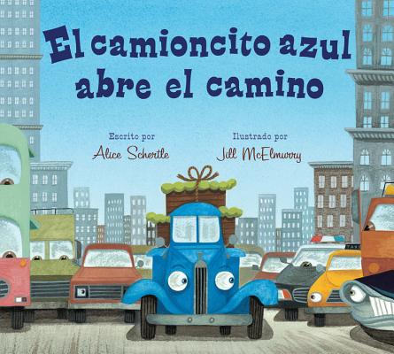 El Camioncito Azul Abre El Camino (Little Blue Truck Leads the Way Spanish Board Book) - Alice Schertle