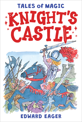 Knight's Castle, Volume 3 - Edward Eager