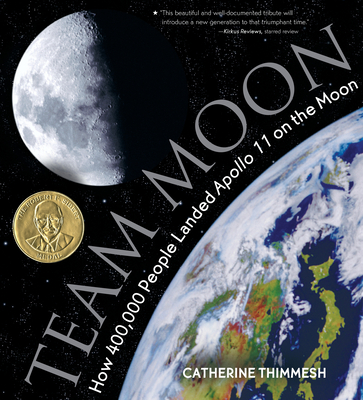 Team Moon: How 400,000 People Landed Apollo 11 on the Moon - Catherine Thimmesh