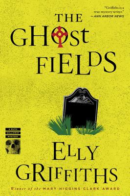The Ghost Fields, Volume 7 - Elly Griffiths