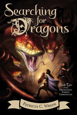 Searching for Dragons, Volume 2: The Enchanted Forest Chronicles, Book Two - Patricia C. Wrede