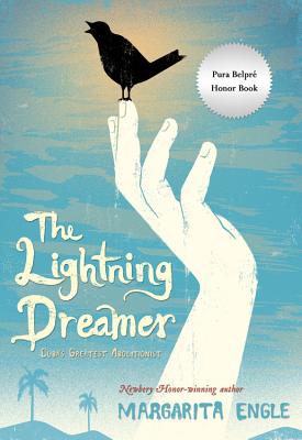 The Lightning Dreamer: Cuba's Greatest Abolitionist - Margarita Engle