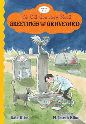 Greetings from the Graveyard - Kate Klise
