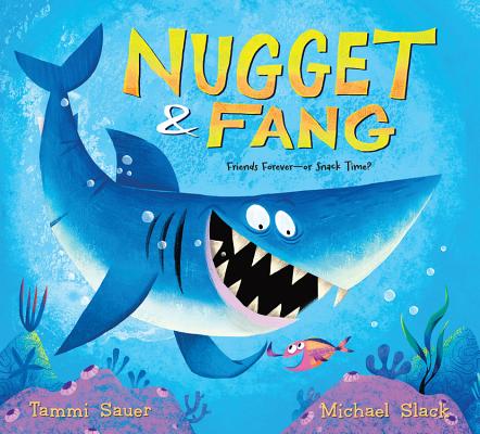 Nugget and Fang: Friends Forever--Or Snack Time? - Tammi Sauer