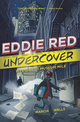 Eddie Red Undercover: Mystery on Museum Mile - Marcia Wells