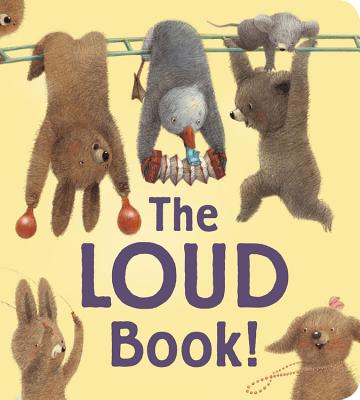 The Loud Book! Padded Board Book - Deborah Underwood