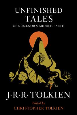 Unfinished Tales of N�menor and Middle-Earth - J. R. R. Tolkien