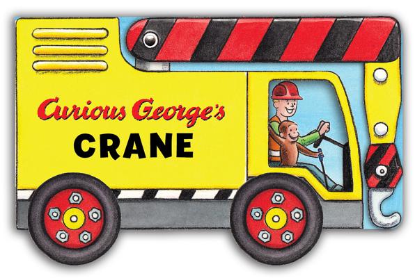 Curious George's Crane (Mini Movers Shaped Board Books) - H. A. Rey
