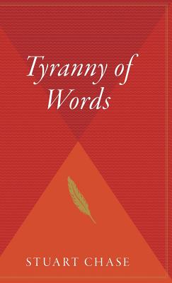 Tyranny of Words - Stuart Chase