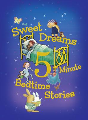 Sweet Dreams 5-Minute Bedtime Stories - Rey And Others